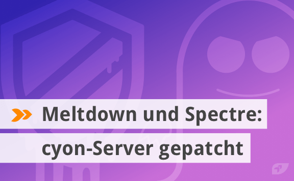 Meltdown und Spectre: cyon-Server gepatcht
