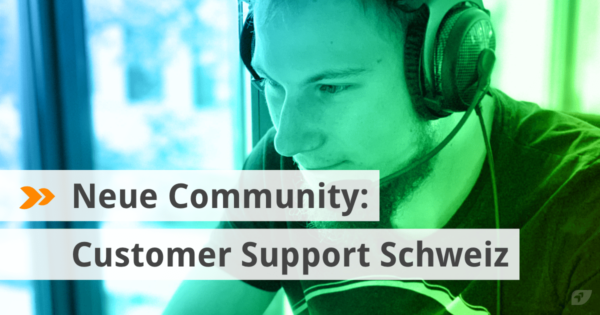 Neue Community: Customer Support Schweiz