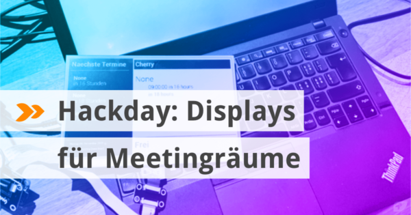 Hackday: Displays für Meetingräume.