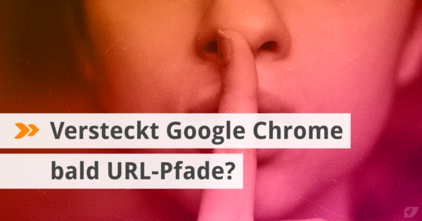 Versteckt Google Chrome bald URL-Pfade?